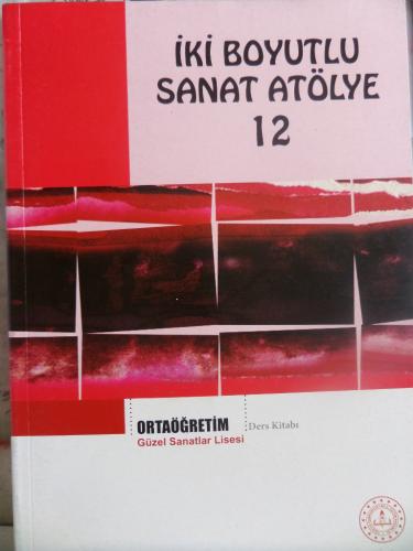 Güzel Sanatlar Lisesi - İki Boyutlu Sanat Atölye 12 Ders Kitabı Hasan 