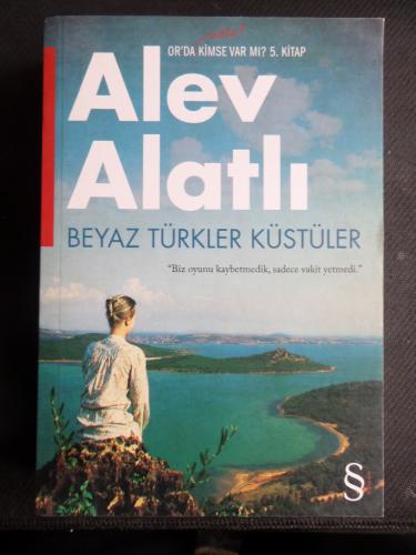 Beyaz Türkler Küstüler Alev Alatlı