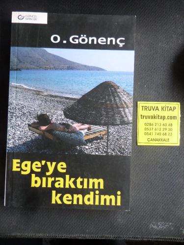 Ege'ye Bıraktım Kendimi O. Gönenç