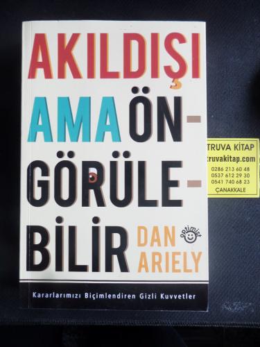 Akıldışı Ama Öngörülebilir Dan Ariely