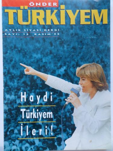 Önder Türkiyem Aylık Siyasi Dergi 1995 / 12 - Haydi Türkiyem İleri!