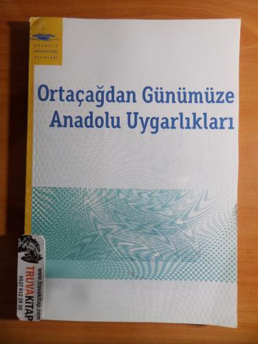 Ortaçağdan Günümüze Anadolu Uygarlıkları Yelda Olcay Uçkan