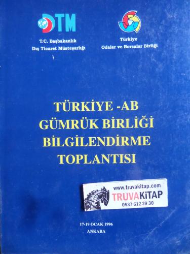 Türkiye - AB Gümrük Birliği Bilgilendirme Toplantısı