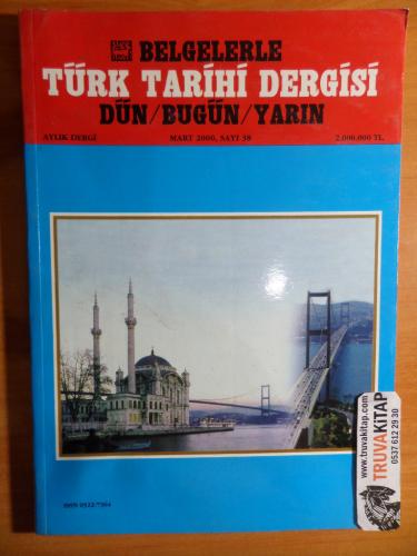 Belgelerle Türk Tarihi Dergisi 2000 / Sayı: 38