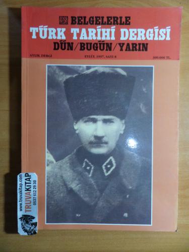 Belgelerle Türk Tarihi Dergisi 1997 / Sayı: 8