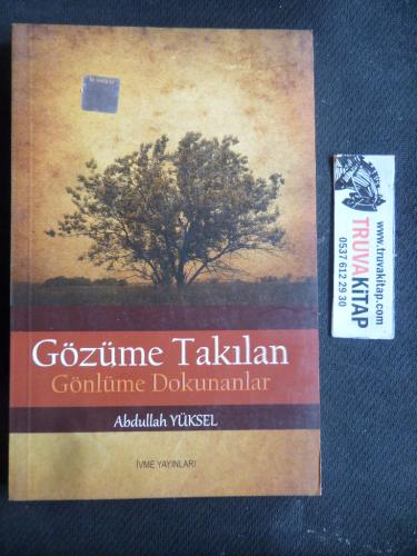 Gözüme Takılan Gönlüme Dokunanlar Abdullah Yüksel