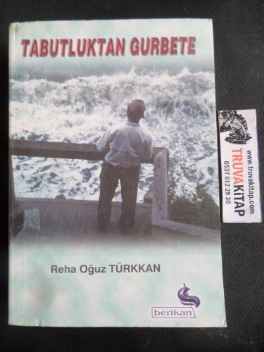 Tabutluktan Gurbete Reha Oğuz Türkkan