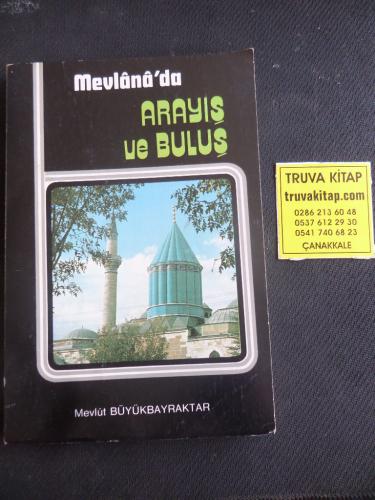 Mevlana'da Arayış ve Buluş Mevlüt Büyükbayraktar