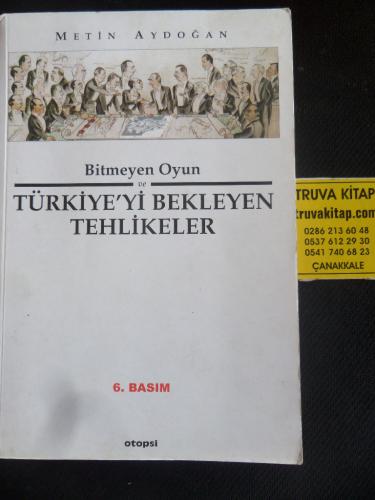 Bitmeyen Oyun ve Türkiye'yi Bekleyen Tehlikeler Metin Aydoğan