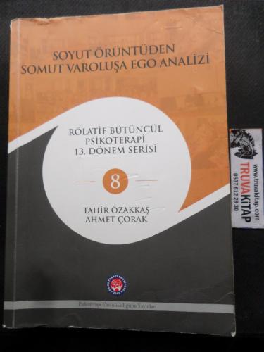 Soyut Örüntüden Somut Varoluşa Ego Analizi - Rölatif Bütüncül Psikoter