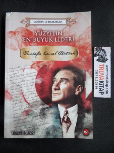 Yüzyılın En Büyük Lideri Mustafa Kemal Atatürk Tuna Duran