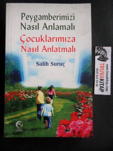 Peygamberimizi Nasıl Anlamalı Çocuklarımıza Nasıl Anlatmalı Salih Suru