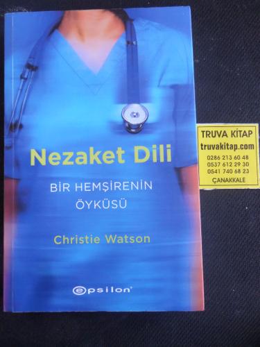 Nezaket Dili - Bir Hemşirenin Öyküsü Christie Watson