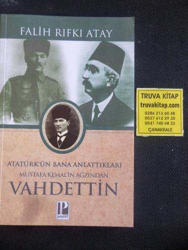 Mustafa Kemal'in Ağzından Vahdettin Falih Rıfkı Atay