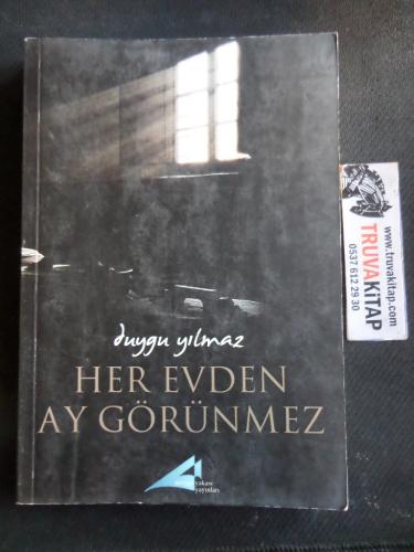 Her Evden Ay Görünmez Duygu Yılmaz