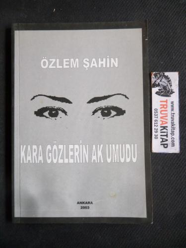 Kara Gözlerin Ak Umudu Özlem Şahin