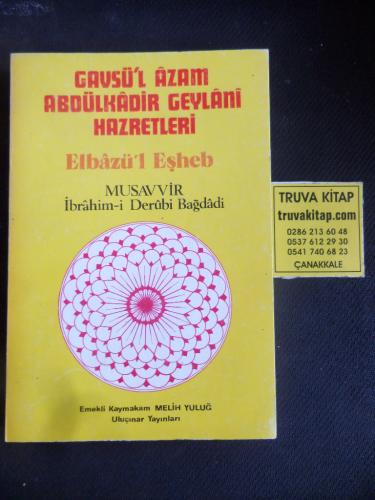 Gavsü'l Azam Abdülkadir Geylani Hazretleri Elbazü'l Eşheb İbrahim-i De