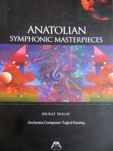 Anatolian Symphonic Masterpieces Murat Malay