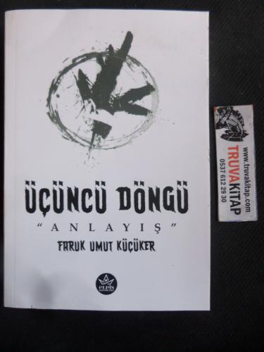 Üçüncü Döngü - Anlayış Faruk Umut Küçüker