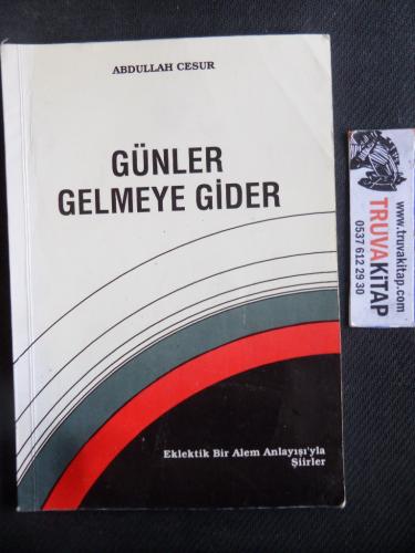 Günler Gelmeye Gider Abdullah Cesur