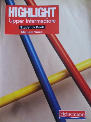 Highlight Upper intermediate Student's Book Michael Vince