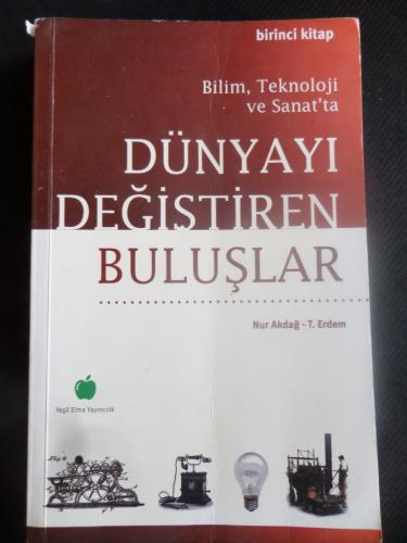 Dünyayı Değiştiren Buluşlar 1. Kitap Nur Akdağ