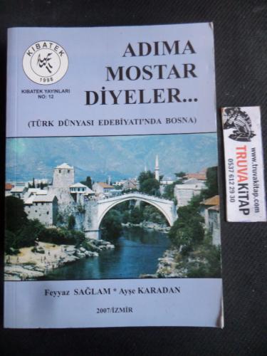 Adıma Mostar Diyeler... Feyyaz Sağlam