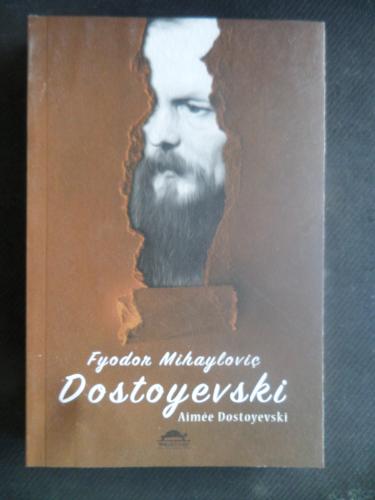 Fyodor Mihayloviç Dostoyevski - Dostoyevski'nin Hayatı Aimee Dostoyevs