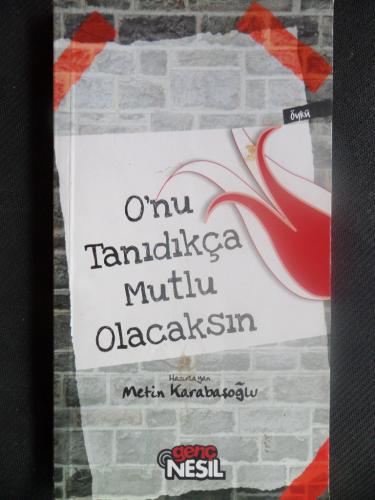 Onu Tanıdıkça Mutlu Olacaksın Metin Karabaşoğlu