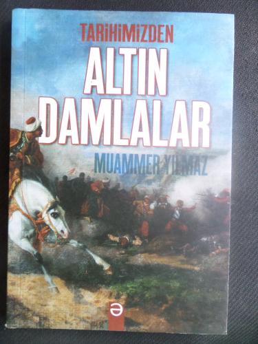 Tarihimizden Altın Damlalar Muammer Yılmaz