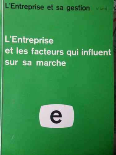 L'entreprise Et Les Facteurs Qui İnfluent Sur Sa Marche