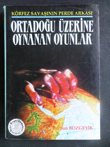 Ortadoğu Üzerine Oynanan Oyunlar Burhan Bozgeyik