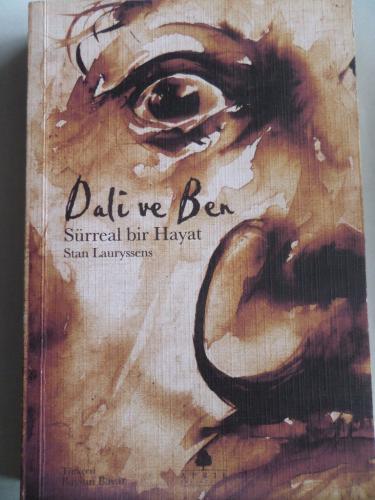 Dali Ve Ben - Sürreal Bir Hayat Stan Lauryssens