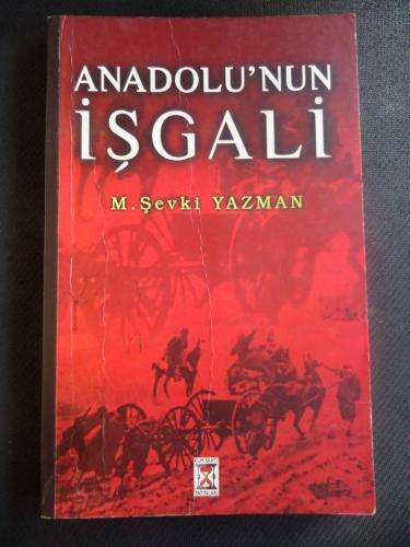 Anadolunun İşgali M. Şevki Yazman