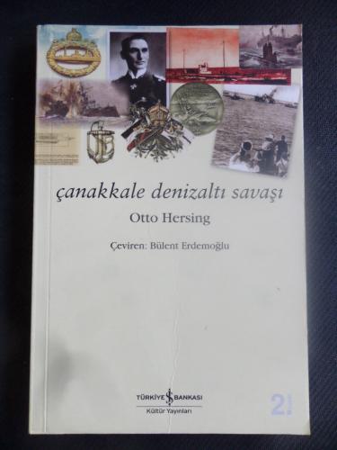 Çanakkale Denizaltı Savaşı Otto Hersing