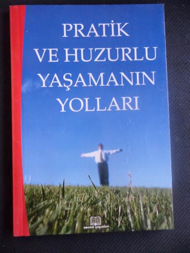 Pratik ve Huzurlu Yaşamanın Yolları