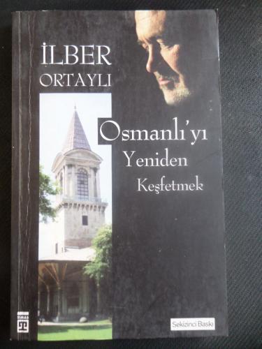 Osmanlı'yı Yeniden Keşfetmek İlber Ortaylı