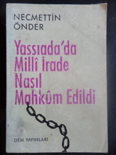 Yassıada'da Milli İrade Nasıl Mahkum Edildi Necmettin Önder