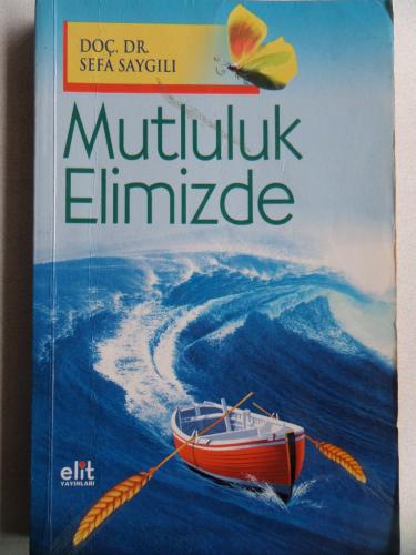 Mutluluk Elimizde Doç. Dr. Sefa Saygılı