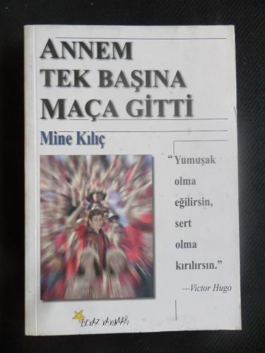 Annem Tek Başına Maça Gitti Mine Kılıç