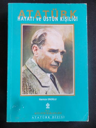 Atatürk Hayatı ve Üstün Kişiliği Hamza Eroğlu