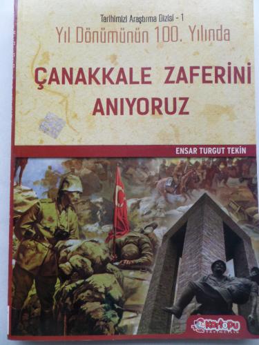 Yıl Dönümün 100. Yılında Çanakkale Zaferini Anıyoruz Ensar Turgut Teki