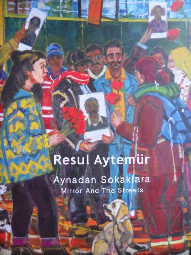 Aynadan Sokaklara - Mirror And The Streets Resul Aytemür