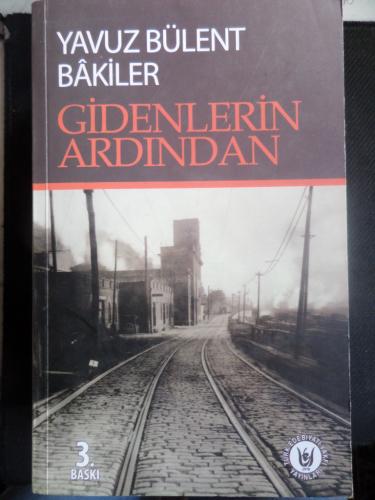 Gidenlerin Ardından Yavuz Bülent Bakiler