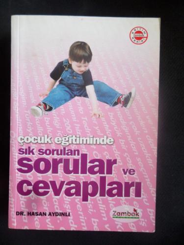 Çocuk Eğitiminde Sık Sorular Sorular ve Cevaplar Dr. Hasan Aydınlı