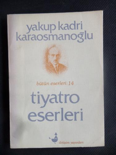 Tiyatro Eserleri Yakup Kadri Karaosmanoğlu