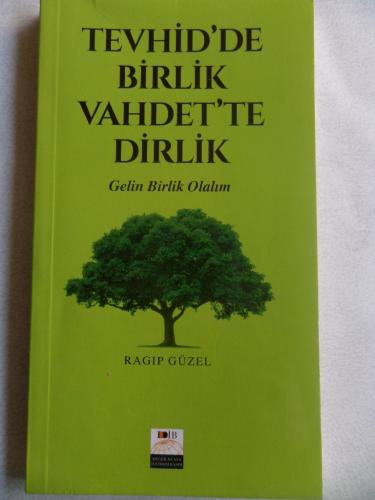 Tevhid'de Birlik Vahdet'te Dirlik Ragıp Güzel