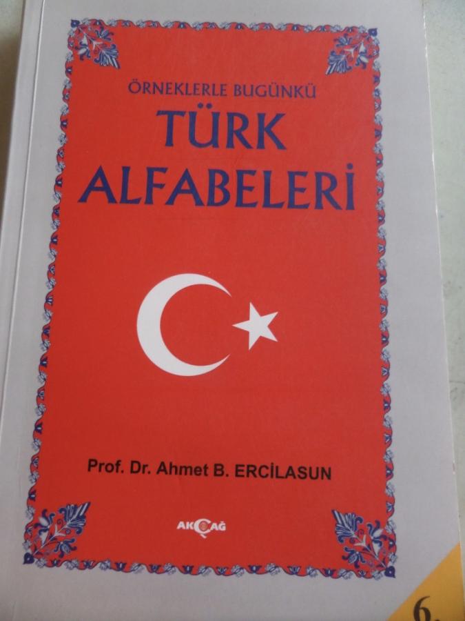 Örneklerle Bugünkü Türk Alfabeleri Dr. Ahmet B . Ercilasun